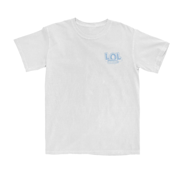 Picture of one of the Lol Podcast merch t-shirts